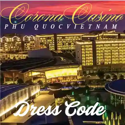Corona Casino Phu Quoc Dress Code
