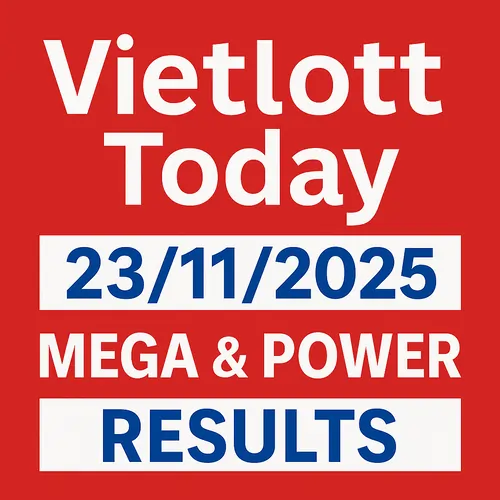 Vietlott Hôm Nay 23/11/2025 – Kết Quả Mega & Power